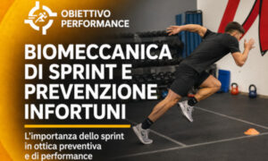 Biomeccanica di Sprint e Prevenzione Infortuni – Obiettivo Performance