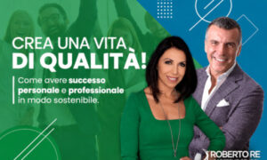 Crea una Vita di Qualità – Roberto Re