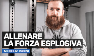 Allenare la Forza Esplosiva – Nicholas Rubini