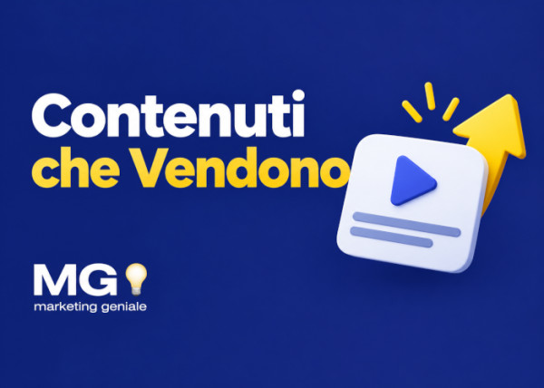 Contenuti che Vendono – Marketing Geniale
